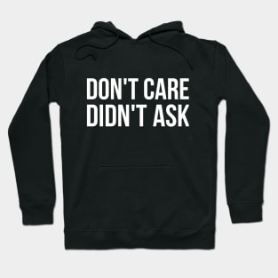 Don't Care Didn't Ask sassy rude joke Hoodie